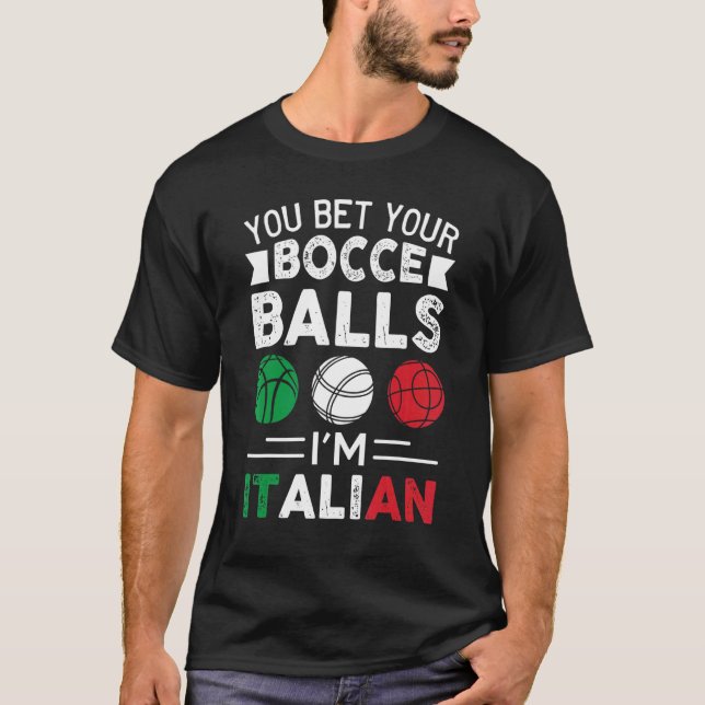 You Bet Your Bocce Balls I'm Italian  Italian Flag T Shirt (Framsida)
