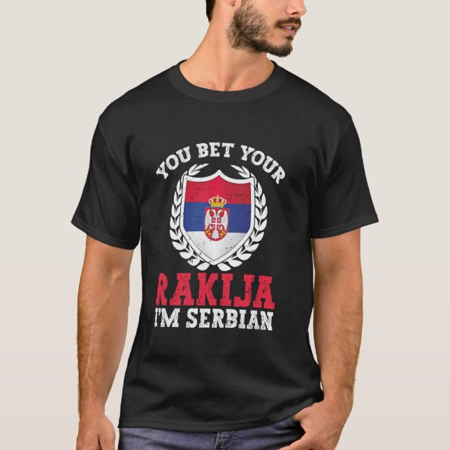 You bet your rakija I´m serbian T Shirt (Framsida)