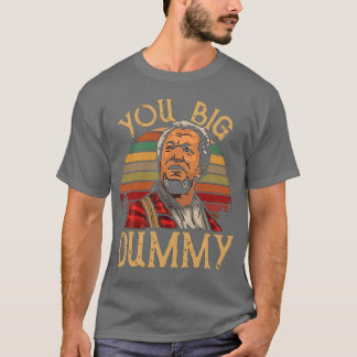 You Big Dummy vintage girl T Shirt