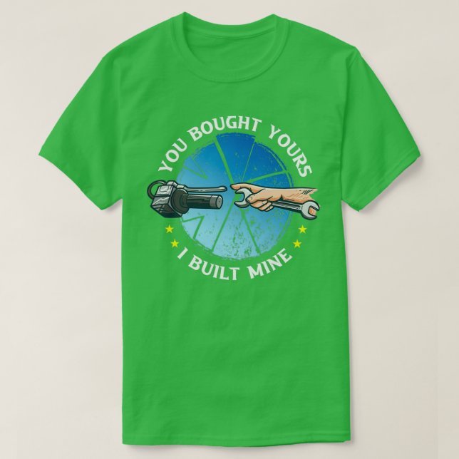 You bought yours i Built mines Car Motorcycle Mech T Shirt (Design framsida)