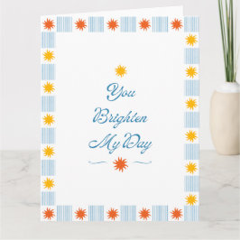You Brighten My Day Sunburst Card Kort