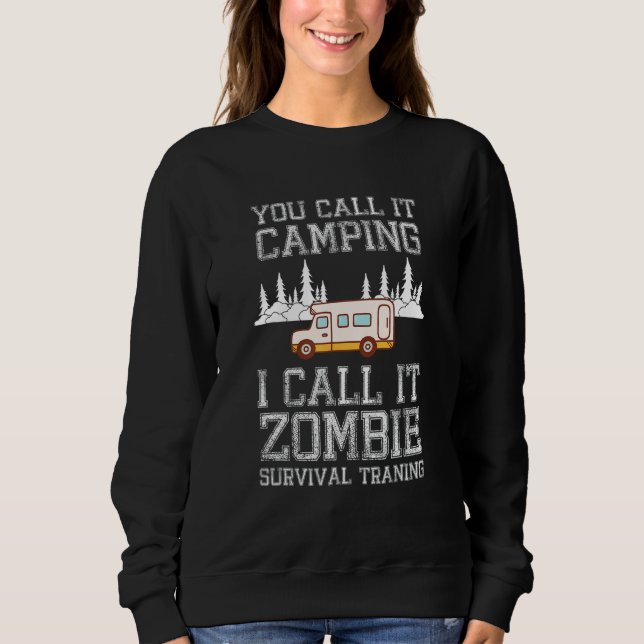 You Call It Camping I Call It Zombie Survival Trai T Shirt (Framsida)