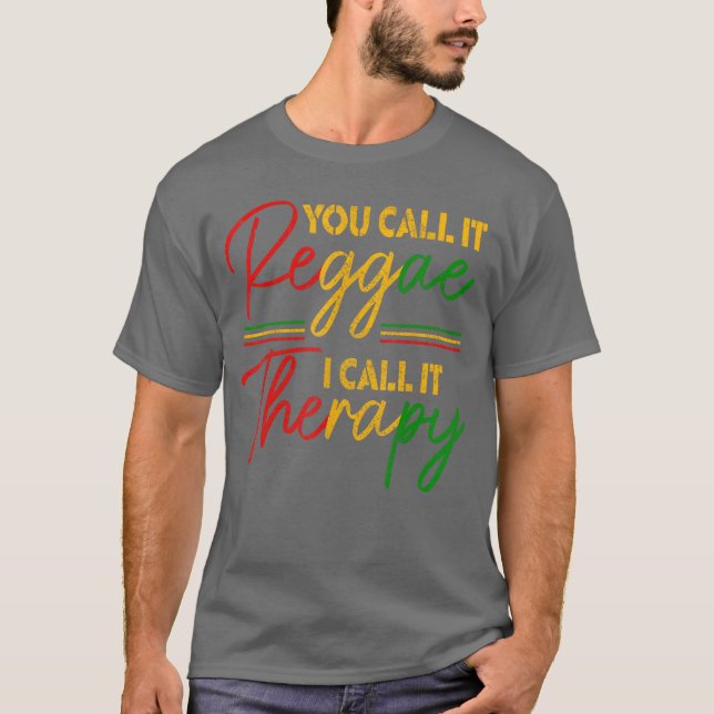 You Call It Reggae I Call Itherapy Rasta Rastafari T Shirt (Framsida)