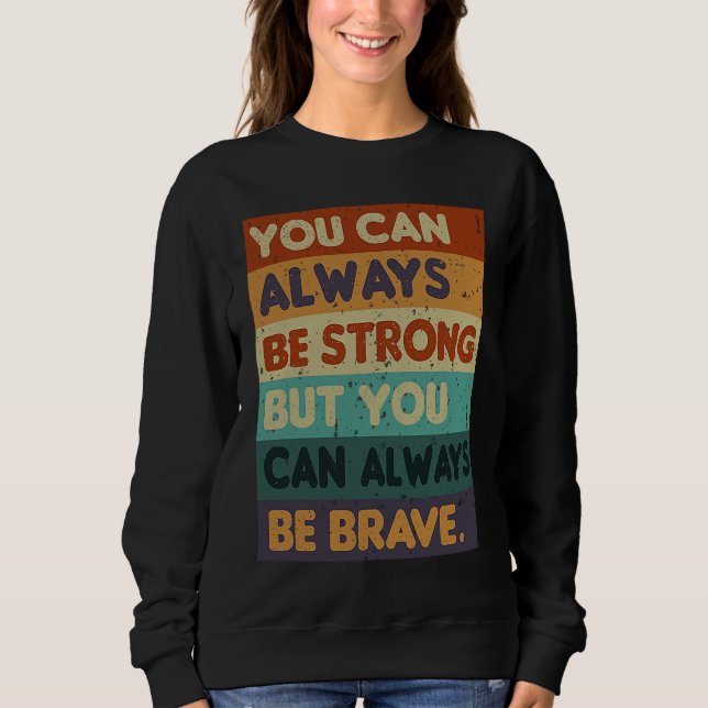 You Can Always be Strong Retro Sarcastic Inspirati T Shirt (Framsida)