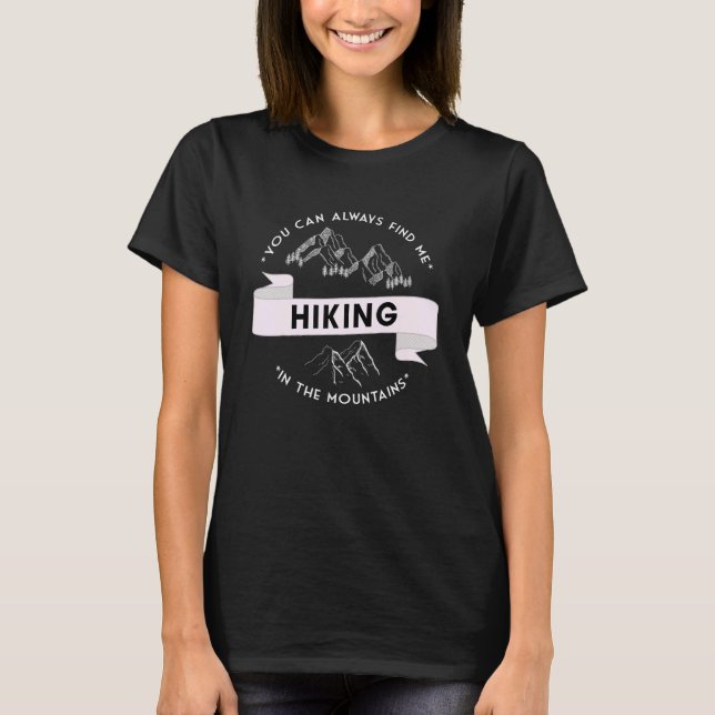 You can always find me hiking in the mountains t shirt (Framsida)