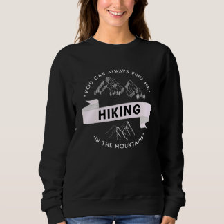 You can always find me hiking in the mountains t shirt