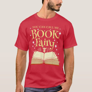 You Can Call Me Book Fairy Librarian T Shirt