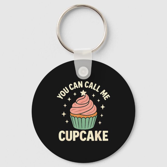 You Can Call Me Cupcake Cute Dessert Lover Gift  Nyckelring (Framsida)