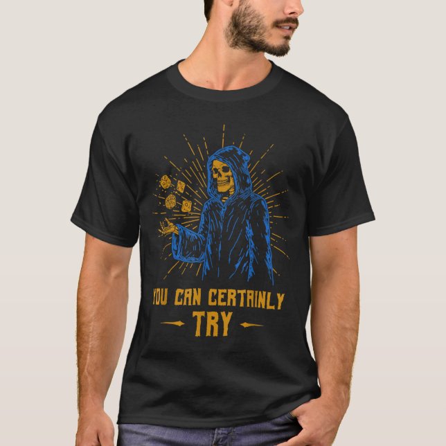 You Can Certainly Try Skeleton Wizard Fantasy Meme T Shirt (Framsida)