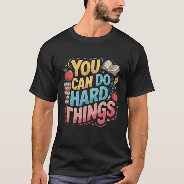 You Can Do Hard Things Inspirational Saying T Shirt (Framsida)