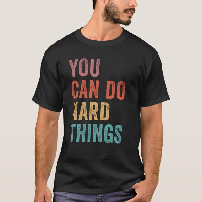 You Can Do Hard Things State Testing Day Teacher M T Shirt (Framsida)
