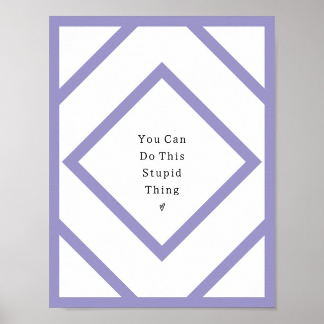 You Can Do This Stupid Thing Poster. Poster (Framsidan)