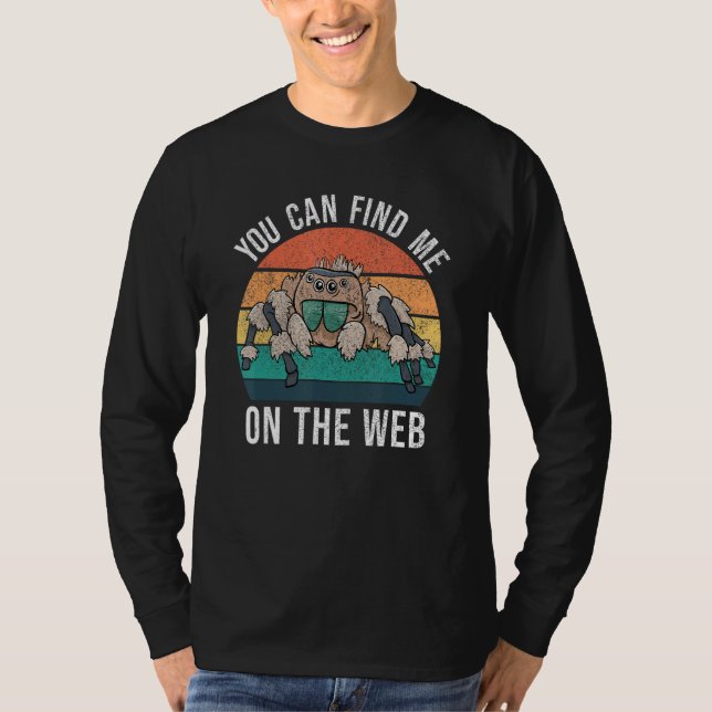 You Can Find Me On The Web  Jumping Spider T Shirt (Framsida)