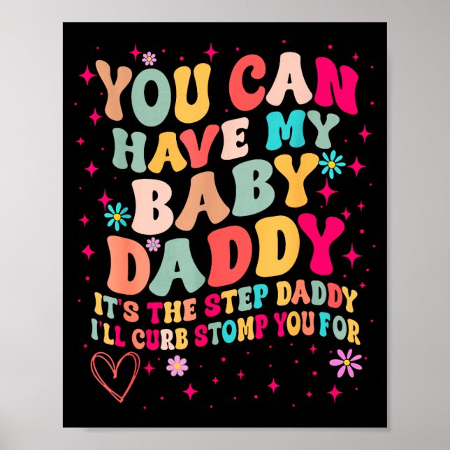 You Can Have My Baby Daddy It's The Step Daddy I'l Poster (Framsidan)