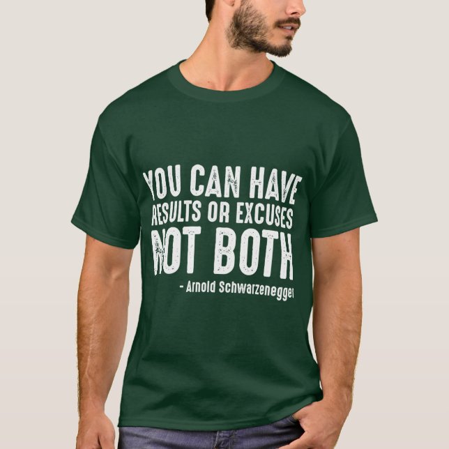 You Can Have Results Or Ecuses Not Both funny T Shirt (Framsida)