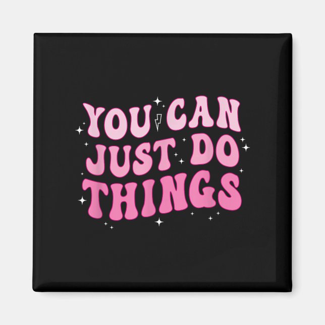 You Can Just Do Things - Motivational  Magnet (Framsidan)