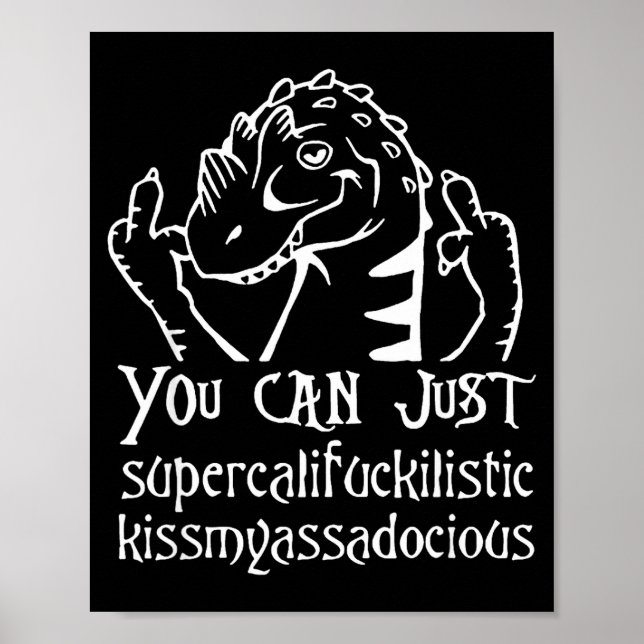 You Can Just Supercalifragilistic Kissmyadocious  Poster (Framsidan)