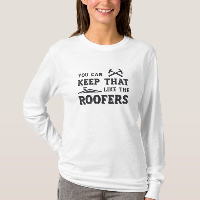 You Can Keep Roofer Dad Roof Roofers Construction T Shirt (Framsida)