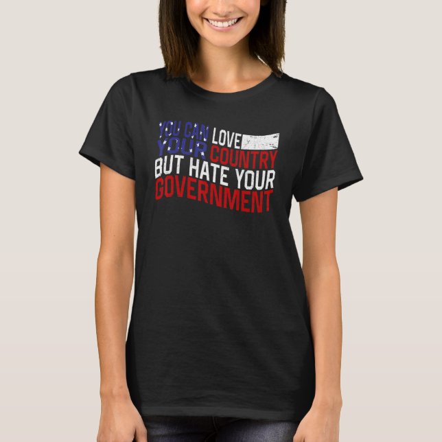 You can love your country but hate your government t shirt (Framsida)