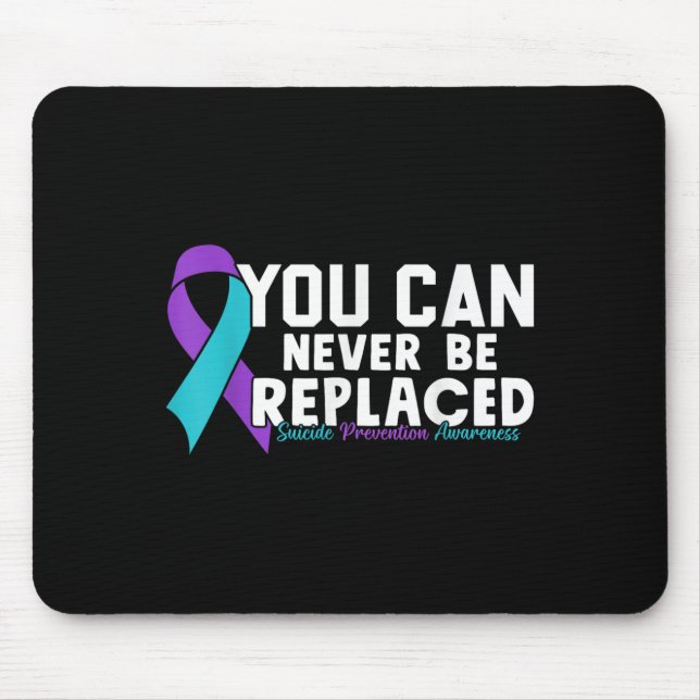 You Can Never Be Replaced Suicide Prevention Aware Musmatta (Framsidan)