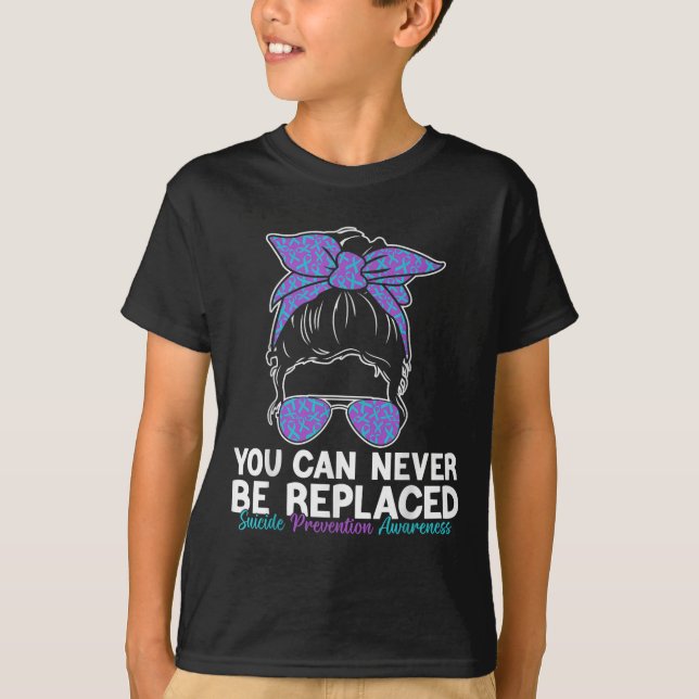 You Can Never Be Replaced Suicide Prevention Aware T Shirt (Framsida)