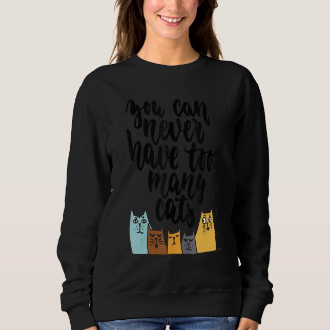 You Can Never Have Too Many Cats T Shirt (Framsida)