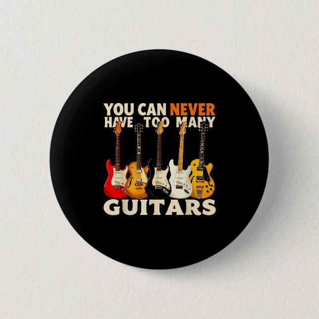 You Can Never Have Too Many Guitars Cool Guitar Lo Knapp (Framsida)