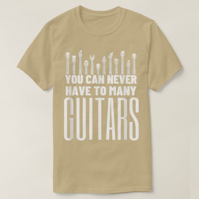 You Can Never Have Too Many Guitars - Funny Guitar T Shirt (Design framsida)