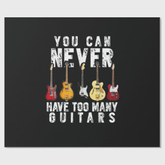 You Can Never Have Too Many Guitars Music Funny Gi Presentpapper