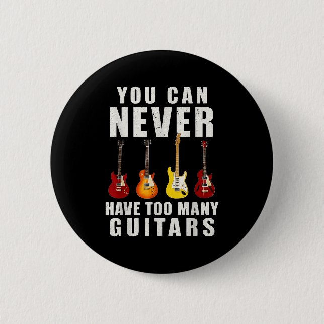You Can Never Have Too Many Guitars Music Funny  Knapp (Framsida)