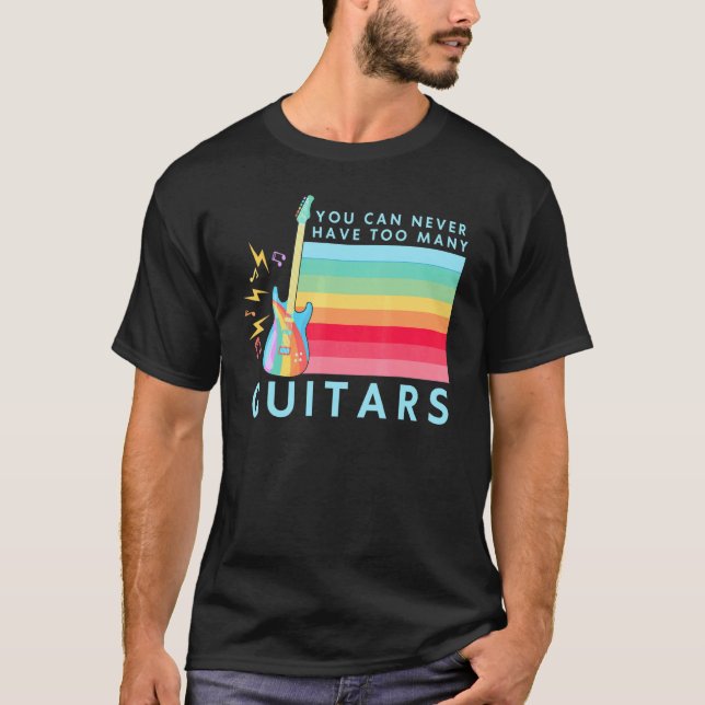 You Can Never Have Too Many Guitars Music Rainbow  T Shirt (Framsida)
