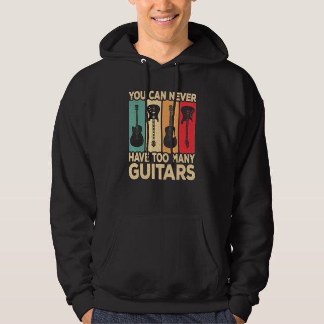 You Can Never Have Too Many Guitars Retro Rock Gui Hoodie (Framsida)