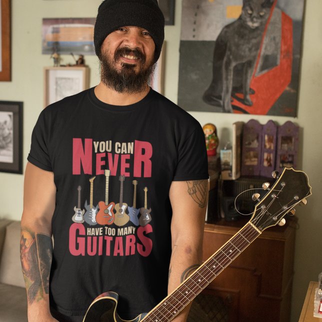 You Can Never Have Too Many Guitars T Shirt (Skapare uppladdad)