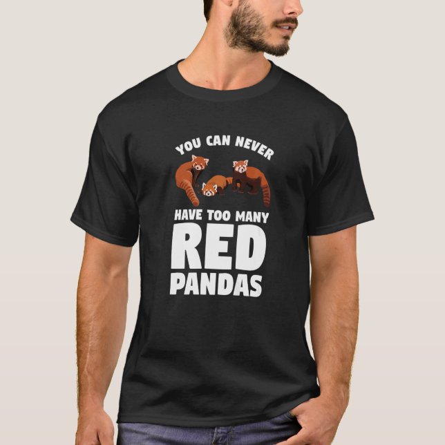 You Can Never Have Too Many Red Pandas Panda   1 T Shirt (Framsida)