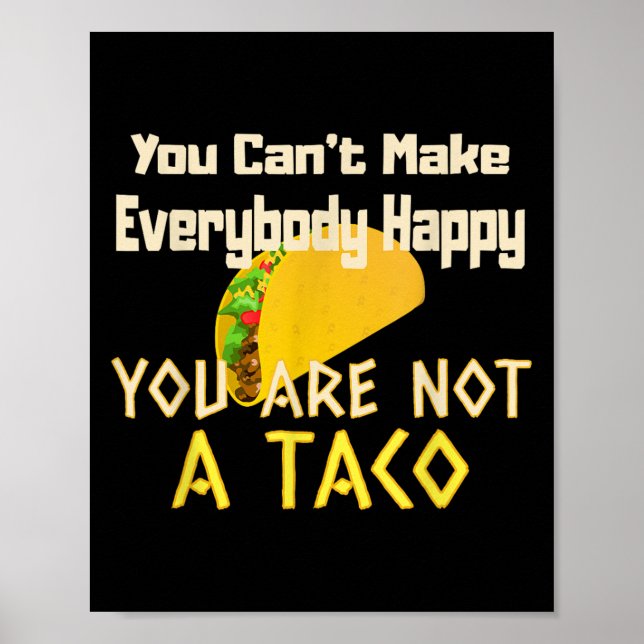 You Can Not Make Everybody Happy You Are Not A Tac Poster (Framsidan)