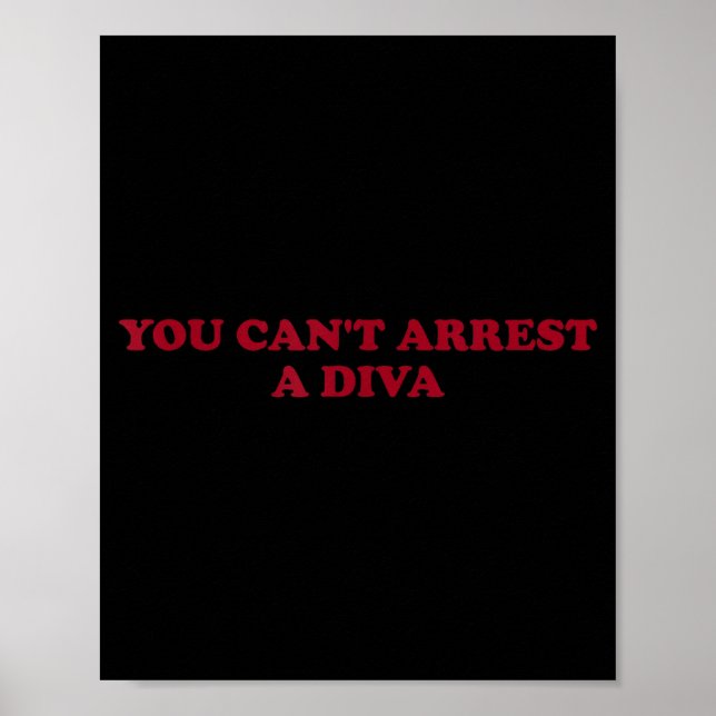 You Can’t Arrest A Diva Funny Sy Attitude Quote  Poster (Framsidan)