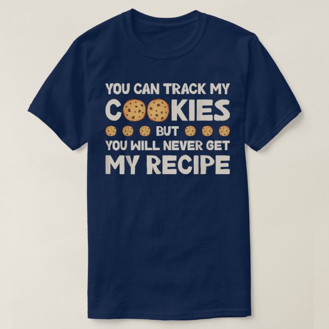 You Can Track My Cookies Funny Bakers Baking Cooki T Shirt (Design framsida)