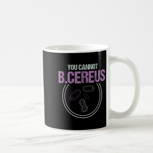 You Cannot B.cereus Microbiologist Microbiology  Kaffemugg (Höger)