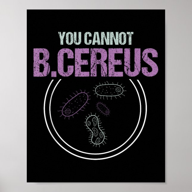 You Cannot B.cereus Microbiologist Microbiology  Poster (Framsidan)