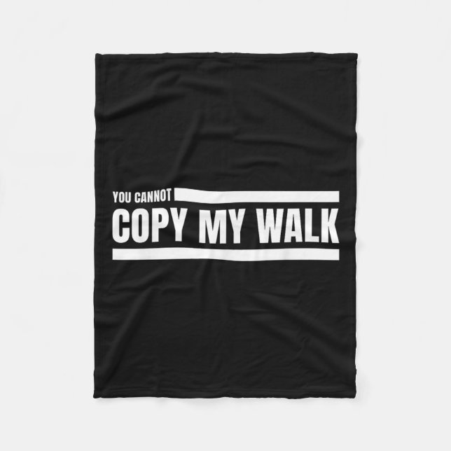 You Cannot Copy My Walk Motivational Graphic  Fleecefilt (Framsidan)
