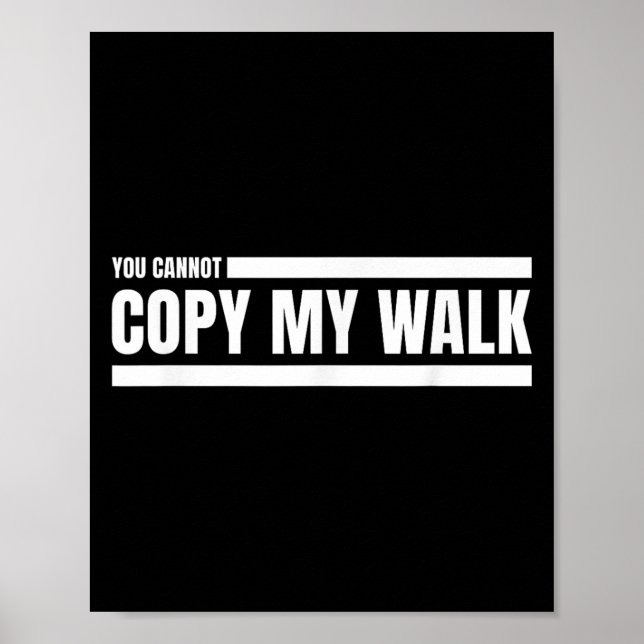 You Cannot Copy My Walk Motivational Graphic  Poster (Framsidan)