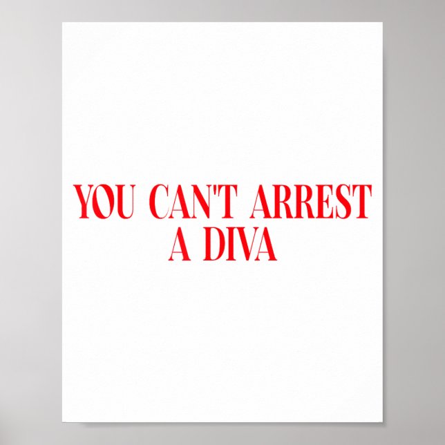 You Can't Arrest A Diva Funny Quote Women  Poster (Framsidan)