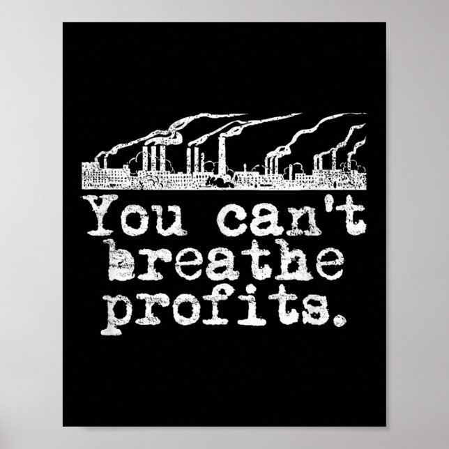 You Can't Breathe Profits - Environment Climate Ch Poster (Framsidan)