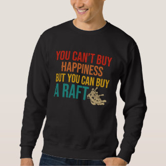 You can't buy happiness but you can buy a raft Raf Lång Ärmad Tröja