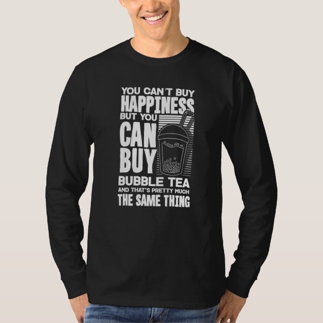 You Can't Buy Happiness But You Can Buy Bubble Tea T Shirt (Framsida)
