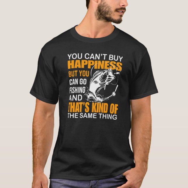 You Can't Buy Happiness But You Can Fishing T Shirt (Framsida)