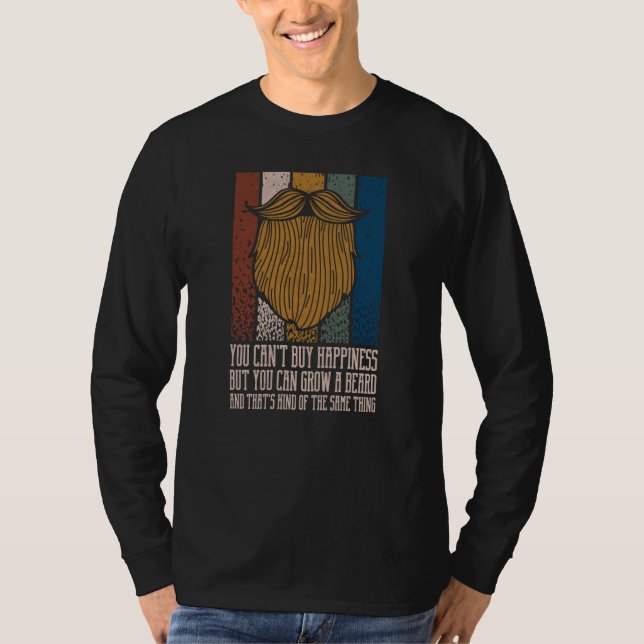 You Cant Buy Happiness but You Can Grow Beard T Shirt (Framsida)