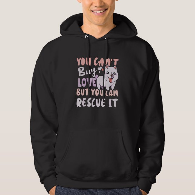 You Can't Buy Love But You Can Rescue It  Rescue Hoodie (Framsida)