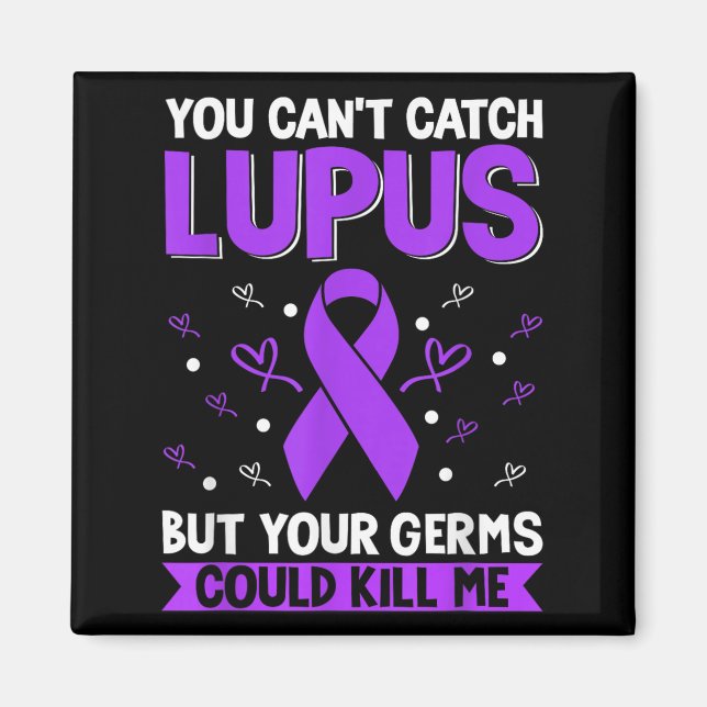 You Can't Catch Lupus _ Purple Lupus Awareness  Magnet (Framsidan)
