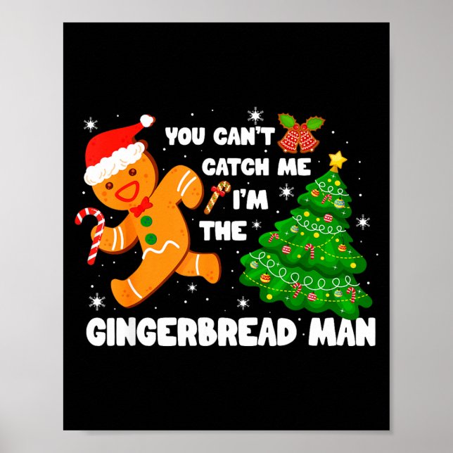 You Can't Catch Me I'm The Gingerbread Man Funny C Poster (Framsidan)